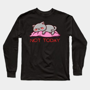 Tired Lazy Cat Nope not Today funny sarcastic messages sayings and quotes Long Sleeve T-Shirt